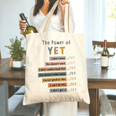 "The Power of YET" Inspirational Tote Bag - Growth Mindset Motivational Gift for Students, Teachers, Graduates, Friends - Perfect Positive Affirmation Present for Birthday, Christmas, Graduation, Promotion