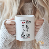 Funny "I Just Want to TOUCH YOUR BUTT All the Time" Mug | Couples Gift with Cute Stick Figure Design & Red Hearts | Adult Humor Valentine's Day, Anniversary, Birthday Gift for Boyfriend, Girlfriend, Husband, Wife | Novelty White Ceramic Coffee Cup