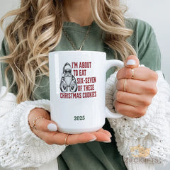 2025 Funny Christmas Cookies Mug - I'm About to Eat Six Seven of These Santa Says Coffee Cup, Cool Xmas Gift for Wife Husband Best Friend Foodie, Secret Santa, Stocking Stuffer, Holiday Party