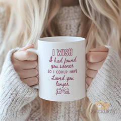 I Wish I Had Found You Sooner Mug - Romantic Purple Text with Bow, Sentimental Gift for Soulmate, Anniversary, Valentine's Day, Christmas, Wedding, Engagement, Long Distance Love - Perfect Gift for Her, Him