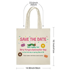 “SAVE THE DATE” Very Hungry Caterpillar Day Tote Bag for March 19 First Day of Spring | Perfect Gift for Teachers, Librarians, Kids & Parents | Cute Caterpillar & Donut Design Canvas Bag