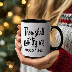 "Thou Shall Not Try Me Mood Mug - Sassy & Humorous 24:7 Quote Cup for Coffee & Tea - Unique Gift Idea for Teens, Women, Men.