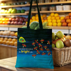 “You Remind Me to Look on the Bright Side” Inspirational Tote Bag - Uplifting Gift for Friend, Mom, Sister, Mentor, Her on Birthday, Christmas, Thanksgiving & Get Well