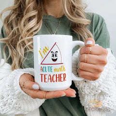 "I'm ACUTE Math Teacher Ceramic Mug - Humorous Geometry Gift for Educators, Students & Math Lovers - Funny Triangle Design Coffee Cup for Christmas, Birthday & Teacher Appreciation"