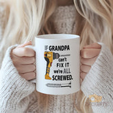 Funny Grandpa Coffee Mug - "IF GRANDPA CAN'T FIX IT WE'RE ALL SCREWED" with Yellow Drill Design, Perfect Gift for Grandfather, Father's Day, Birthday, Christmas, Retirement from Grandkids, Family
