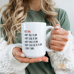 Funny "He's Mine" Boyfriend Mug - Don't Talk to Him Novelty Gift for Girlfriend to Give Boyfriend, Couples Valentines Day Gift, Christmas, Anniversary, Birthday Present for Him, Cute & Possessive Coffee Cup