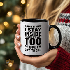 Sometimes I Stay Inside Because It's Too Peopley Out There" Mug - Funny Introvert Gift for Women Men, Best Friend, Coworker, Sister, Brother | Humorous Novelty Coffee Cup for Homebodies, Perfect for Christmas, Birthday, Self-Care