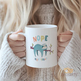 Funny Sloth Mug with Quote “NOPE NOT TODAY” - Cute Sloth Hanging on Branch Motivational Mug for Friends, Coworkers, Christmas, Birthday, Secret Santa, White Elephant Gifts, Office Gifts, Self-Care, Relaxation & Stress Relief