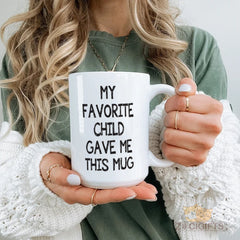 Funny "My Favorite Child Gave Me This Mug" Novelty Mug - Perfect Gift for Parents from Kids, High - Quality Ceramic Mug for Coffee or Tea in North America and Europe Markets
