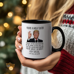 "Unique Trump - Themed Mug: Express Love for Your Sister with Humorous Message, Perfect Gift for Sisters "