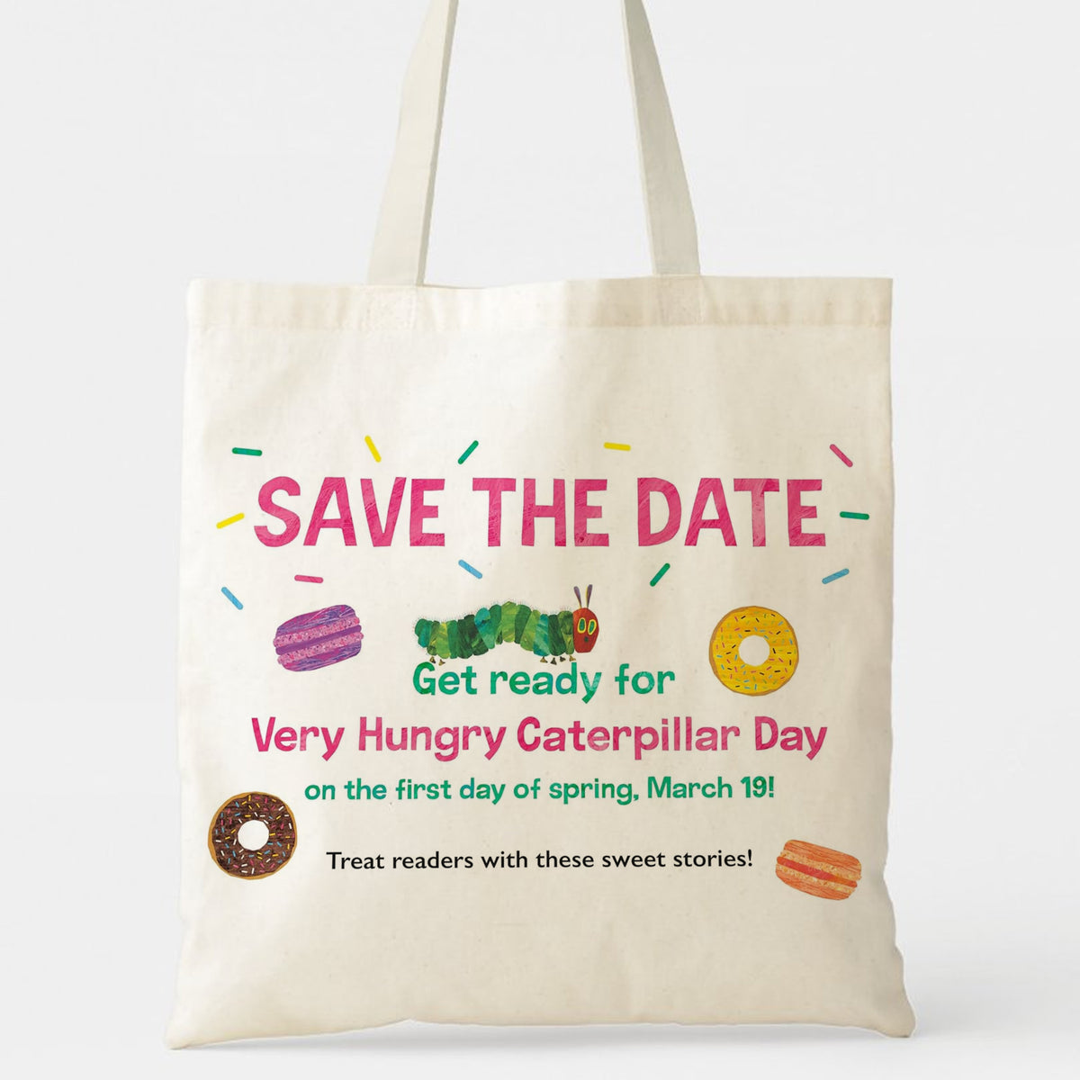 “SAVE THE DATE” Very Hungry Caterpillar Day Tote Bag for March 19 First Day of Spring | Perfect Gift for Teachers, Librarians, Kids & Parents | Cute Caterpillar & Donut Design Canvas Bag