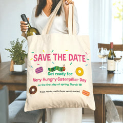 “SAVE THE DATE” Very Hungry Caterpillar Day Tote Bag for March 19 First Day of Spring | Perfect Gift for Teachers, Librarians, Kids & Parents | Cute Caterpillar & Donut Design Canvas Bag