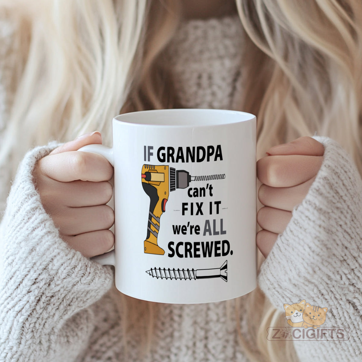Funny Grandpa Coffee Mug - "IF GRANDPA CAN'T FIX IT WE'RE ALL SCREWED" with Yellow Drill Design, Perfect Gift for Grandfather, Father's Day, Birthday, Christmas, Retirement from Grandkids, Family