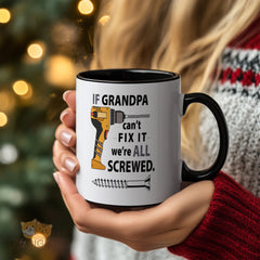 Funny Grandpa Coffee Mug - "IF GRANDPA CAN'T FIX IT WE'RE ALL SCREWED" with Yellow Drill Design, Perfect Gift for Grandfather, Father's Day, Birthday, Christmas, Retirement from Grandkids, Family
