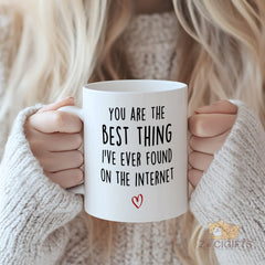 You Are The Best Thing I've Ever Found On The Internet" Gift Mug with Heart - Funny & Heartwarming Novelty Coffee Cup, Perfect for Boyfriend, Girlfriend, Best Friend, Husband, Wife, Sister, Brother on Birthday, Valentine's Day