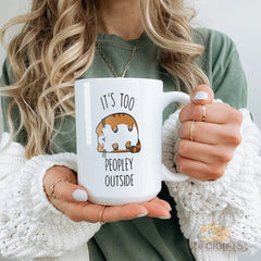 It's Too Peopley Outside” Funny Cat Mug - Gift for Introverts, Homebodies, Cat Lovers, Best Friends | Cozy Humor Novelty Coffee Cup with Lazy Cat Design, Perfect for Christmas, Birthday, Self Care, Housewarming Gift